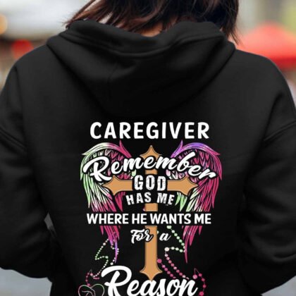 Caregiver Remember God has me Where he wants me for a Reason