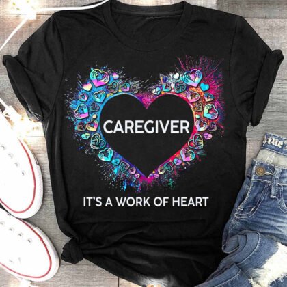 Awesome Caregiver Its a work of heart